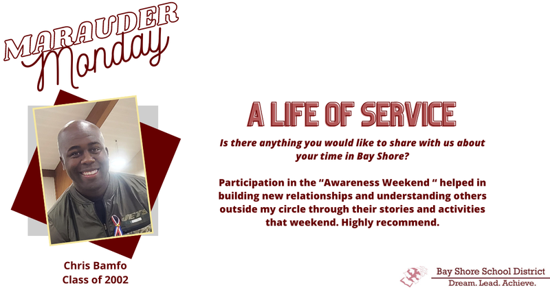 It's Marauder Monday! This week, we are giving a shout out to Bay Shore graduate Chris Bamfo from the class of 2002.